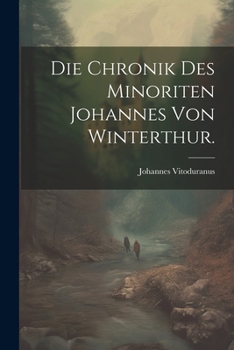 Paperback Die Chronik des minoriten Johannes von Winterthur. [German] Book