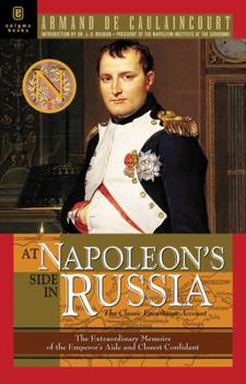 Hardcover At Napoleon's Side in Russia: The Classic Eyewitness Account Book
