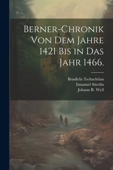 Paperback Berner-Chronik von dem Jahre 1421 bis in das Jahr 1466. [German] Book