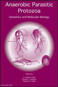 Hardcover Anaerobic Parasitic Protozoa: Genomics and Molecular Biology Book