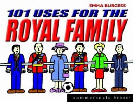 Paperback 101 Uses for the Royal Family (Summersdale Humour) Book
