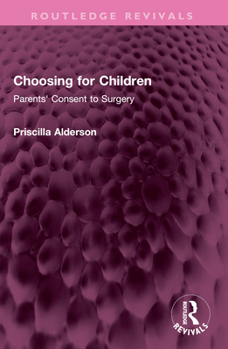 Paperback Choosing for Children: Parents' Consent to Surgery Book
