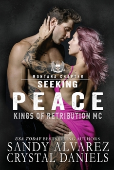 Seeking Peace - Book #8 of the Kings of Retribution MC, Montana Chapter