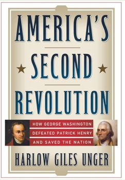 Hardcover America's Second Revolution: How George Washington Defeated Patrick Henry and Saved the Nation Book
