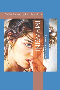 Paperback Immagini: Dall'universo della mia anima [Italian] Book