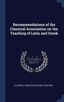 Hardcover Recommendations of the Classical Association on the Teaching of Latin and Greek Book