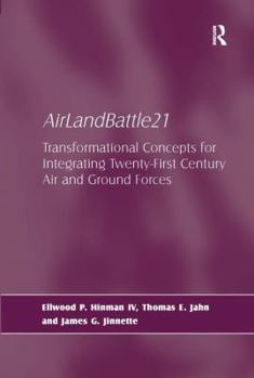 Hardcover Airlandbattle21: Transformational Concepts for Integrating Twenty-First Century Air and Ground Forces Book
