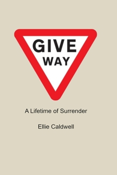 Paperback Give Way: A Lifetime of Surrender Book