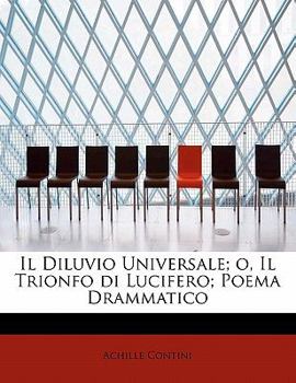 Paperback Il Diluvio Universale; O, il Trionfo Di Lucifero; Poema Drammatico Book