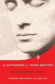 Hardcover The Sufferings of Young Werther: A New Translation by Stanley Corngold Book