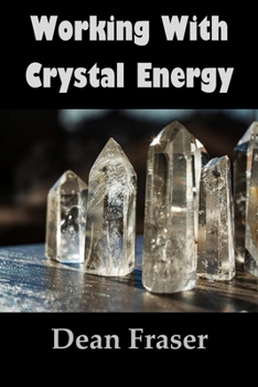 Paperback Working With Crystal Energy: Crystal Heal for Yourself and Others Book