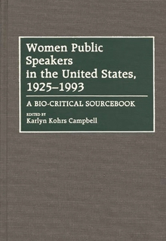 Hardcover Women Public Speakers in the United States, 1925-1993: A Bio-Critical Sourcebook Book