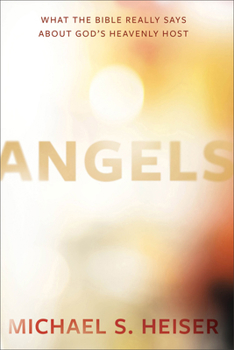 Hardcover Angels: What the Bible Really Says about God's Heavenly Host Book