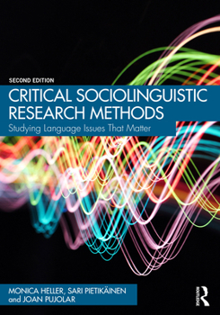 Paperback Critical Sociolinguistic Research Methods: Studying Language Issues That Matter Book