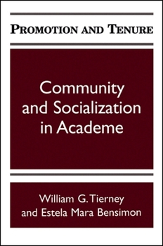Paperback Promotion and Tenure: Community and Socialization in Academe Book
