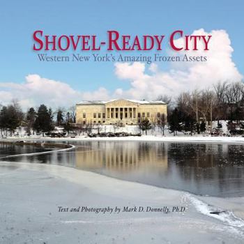 Paperback Shovel-Ready City: Western New York's Amazing Frozen Assets Book