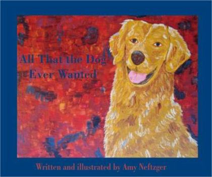 Hardcover All That the Dog Ever Wanted Book