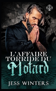 Paperback L'Affaire Torride du Motard: Motard Affaire Torride Bureau [French] Book