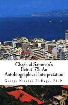 Paperback Ghada al-Samman's Beirut '75: An Autobiographical Interpretation Book