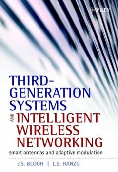 Hardcover Third-Generation Systems and Intelligent Wireless Networking: Smart Antennas and Adaptive Modulation Book