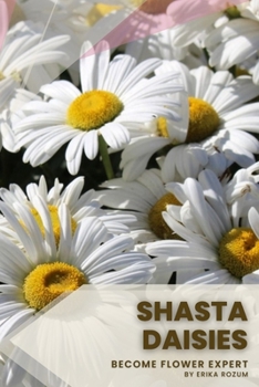 Paperback Shasta Daisies: Become flower expert Book