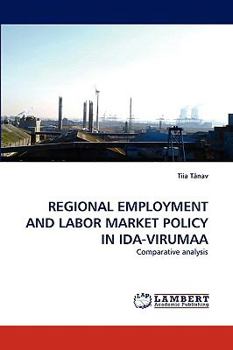 Paperback Regional Employment and Labor Market Policy in Ida-Virumaa Book