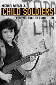 Hardcover Child Soldiers: From Violence to Protection Book