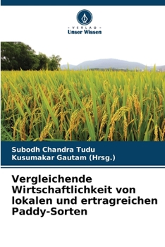 Paperback Vergleichende Wirtschaftlichkeit von lokalen und ertragreichen Paddy-Sorten [German] Book