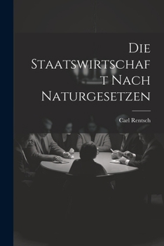 Paperback Die Staatswirtschaft nach Naturgesetzen [German] Book