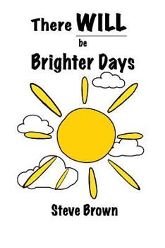 Paperback There Will Be Brighter Days Book