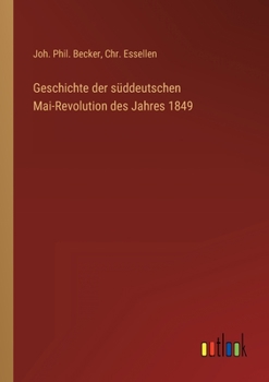 Paperback Geschichte der süddeutschen Mai-Revolution des Jahres 1849 [German] Book
