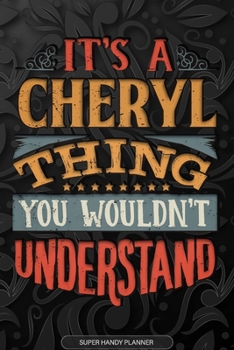 Paperback It's A Cheryl Thing You Wouldn't Understand: Cheryl Name Planner With Notebook Journal Calendar Personal Goals Password Manager & Much More, Perfect G Book