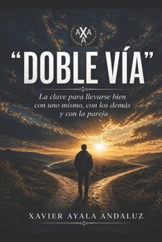 Paperback "Doble Vía": Cómo creer en uno mismo, llevarse bien con los demás y la pareja. [Spanish] Book