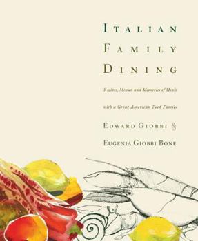 Hardcover Italian Family Dining: Recipes, Menus, and Memories of Meals with a Great American Food Family Book