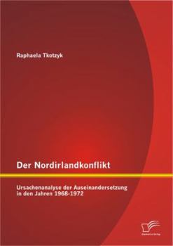 Paperback Der Nordirlandkonflikt: Ursachenanalyse der Auseinandersetzung in den Jahren 1968-1972 [German] Book