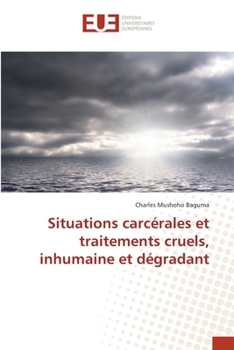 Paperback Situations carcérales et traitements cruels, inhumaine et dégradant [French] Book