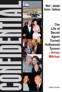 Hardcover Confidential: The Life of Secret Agent Turned Hollywood Tycoon - Arnon Milchan Book