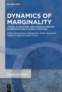 Hardcover Dynamics of Marginality: Liminal Characters and Marginal Groups in Neronian and Flavian Literature Book