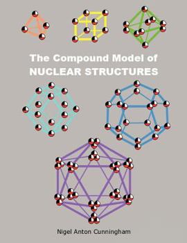 Paperback The Compound Model of Nuclear Structures: Nuclear Structures Book