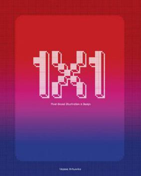 Paperback 1 x 1: Pixel-Based Illustration & Design Book
