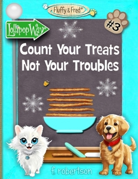 Count Your Treats Not Your Troubles - Book #3 of the Fluffy & Fred