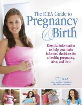 Paperback The Icea Guide to Pregnancy & Birth. Edited by Megan McGinnis Book