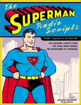 Paperback The Superman Radio Scripts: Superman Vs. the Atom Man Book