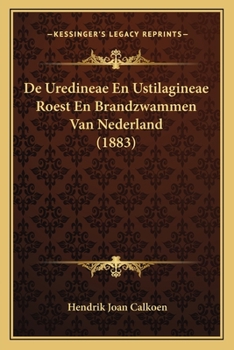 Paperback De Uredineae En Ustilagineae Roest En Brandzwammen Van Nederland (1883) [Dutch] Book