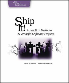 Paperback Ship It!: A Practical Guide to Successful Software Projects Book