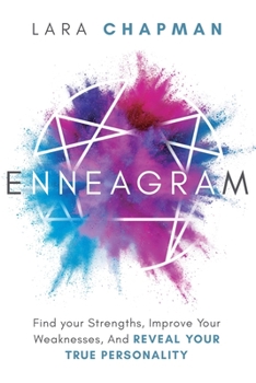 Paperback Enneagram: Find your Strengths, Improve Your Weaknesses, And Reveal Your True Personality Book