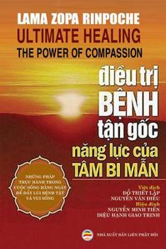 Paperback &#272;i&#7873;u tr&#7883; b&#7879;nh t&#7853;n g&#7889;c: N&#259;ng l&#7921;c c&#7911;a tâm bi m&#7851;n [Vietnamese] Book