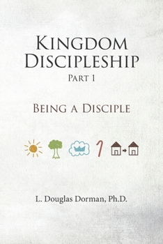 Paperback Kingdom Discipleship - Part 1: Being A Disciple Book