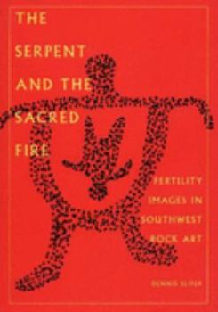 Paperback The Serpent and the Sacred: Fertility Images in Southwestern Rock Art Book