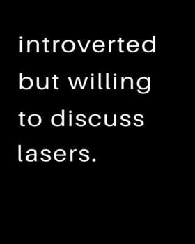 Introverted But Willing To Discuss Lasers: 2020 Calendar Day to Day Planner Dated Journal Notebook Diary 8" x 10" 110  Pages Clean Detailed Book